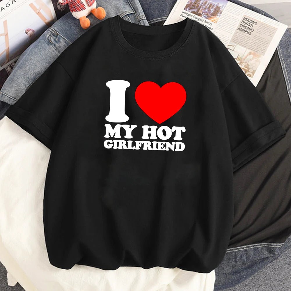 I Love My Girlfriend / Boyfriend | Funny Novelty T-Shirt Gift